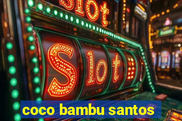 coco bambu santos